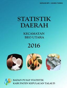 Statistik Daerah Kecamatan Beo Utara 2016